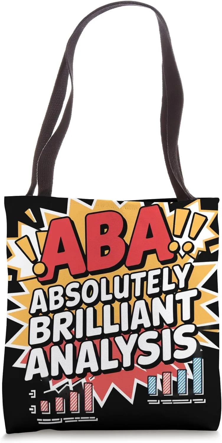 ABA Absolutely Brilliant Analysis Behavior Analyst Tote Bag