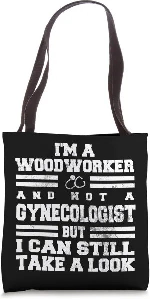 Funny Carpenter & Lumberjack - Woodworking & Woodworker Tote Bag