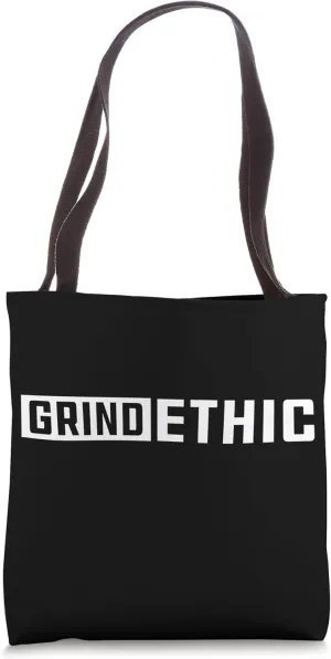 Grind Ethic - For Highly Functional Individuals Tote Bag