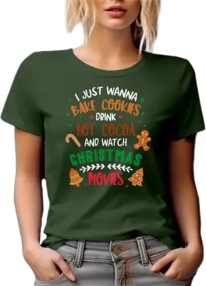 I Just Wanna Bake, Drink and Watch Christmas Movies Graphic Tshirt