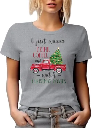 I Just Wanna Drink and Watch Christmas Movies Graphic Tshirt