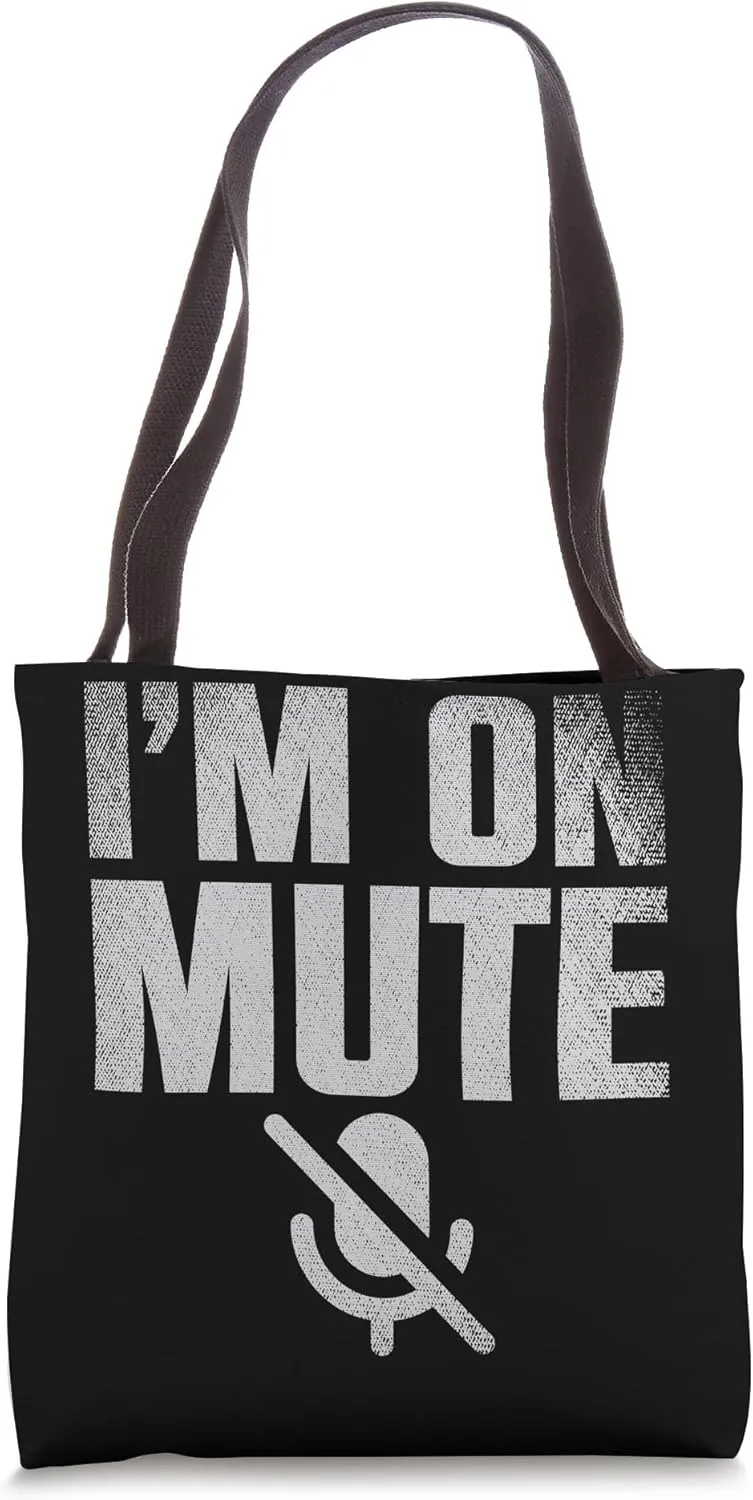 I'm On Mute Virtual Meeting Work Office Tote Bag