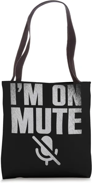I'm On Mute Virtual Meeting Work Office Tote Bag
