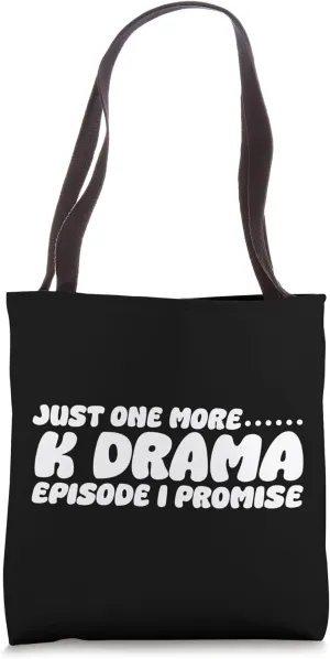 Just One More Episode I Promise Korean Drama K-Pop K-Drama Tote Bag