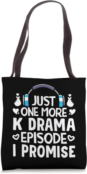Just One More Episode I Promise Korean Drama K-Pop K-Drama Tote Bag