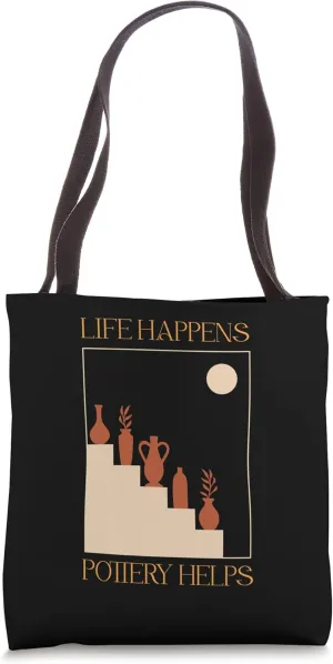 Life Happens Pottery Helps Decorate Vessel Vase Tote Bag