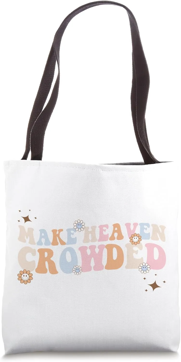 Make Heaven Crowded Christian Religion Believer Tote Bag
