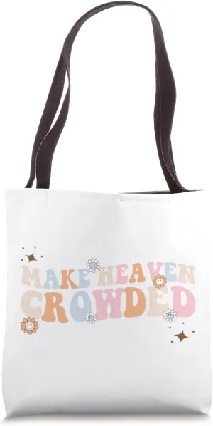 Make Heaven Crowded Christian Religion Believer Tote Bag