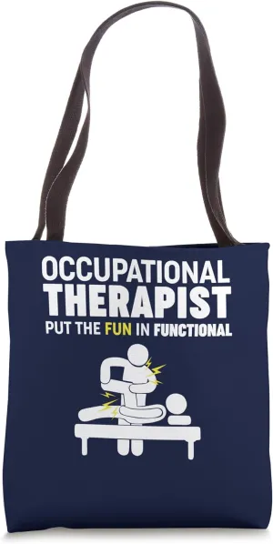 Occupational Therapist Put the Fun in Functional Tote Bag