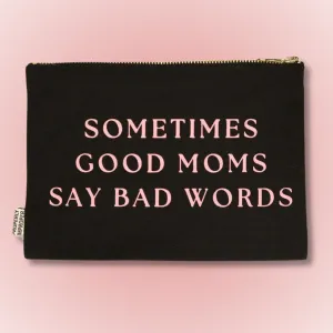 Sometimes Good Moms Say Bad Words Canvas Pouch